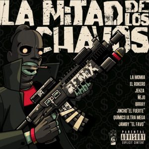 Los G4 Ft. La Momia, Roke Mr Chanty, Jehza, Ñejo, Jamby El Favo, El Jincho, Quimico Ultra Mega, Brray – La Mitad De Los Chavos (Remix)